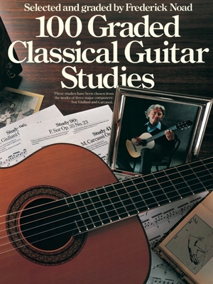 100 Graded Classical Guitar Studies Selected an... 0711906122 Book Cover
