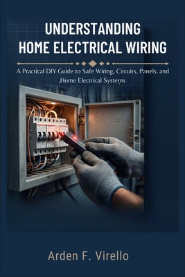 Understanding Home Electrical Wiring: A Practic... B0GYNRMWV2 Book Cover