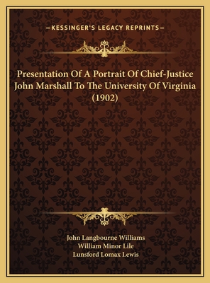 Presentation Of A Portrait Of Chief-Justice Joh... 1169577008 Book Cover