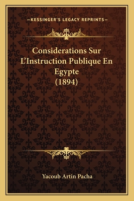 Considerations Sur L'Instruction Publique En Eg... [French] 1166751724 Book Cover