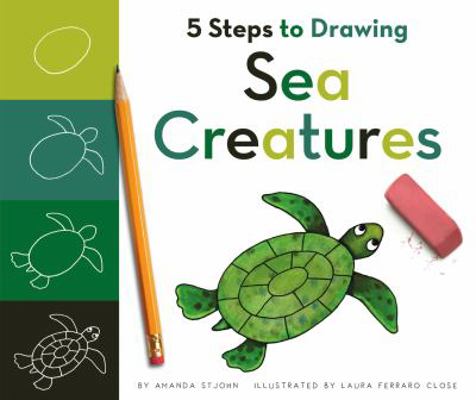 5 Steps to Drawing Sea Creatures 1503824853 Book Cover