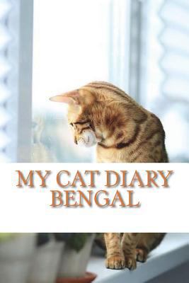 My cat diary: Bengal 1723017256 Book Cover