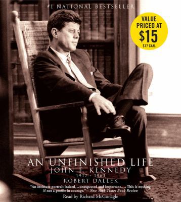 An Unfinished Life: John F. Kennedy 1917-1963 1586215434 Book Cover