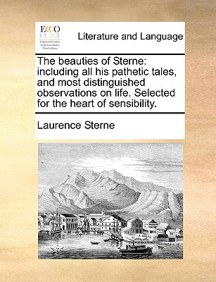 The Beauties of Sterne: Including All His Pathe... 1170920004 Book Cover