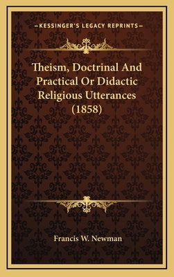 Theism, Doctrinal and Practical or Didactic Rel... 1164263129 Book Cover