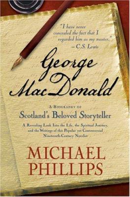 George MacDonald: A Biography of Scotland's Bel... 0764200348 Book Cover