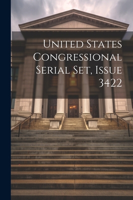 United States Congressional Serial Set, Issue 3422 1022415638 Book Cover