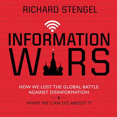 Information Wars: How We Lost the Global Battle... 168457661X Book Cover