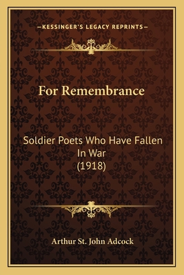 For Remembrance: Soldier Poets Who Have Fallen ... 1166991520 Book Cover