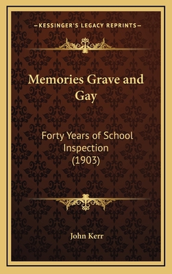 Memories Grave and Gay: Forty Years of School I... 1165515148 Book Cover