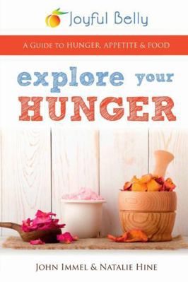 Explore Your Hunger 1943278288 Book Cover