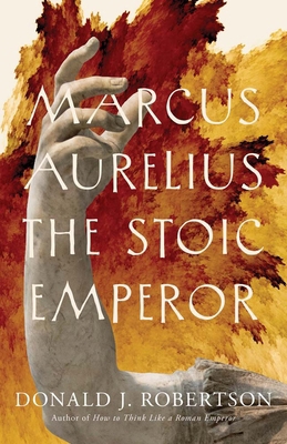 Marcus Aurelius: The Stoic Emperor 0300280149 Book Cover