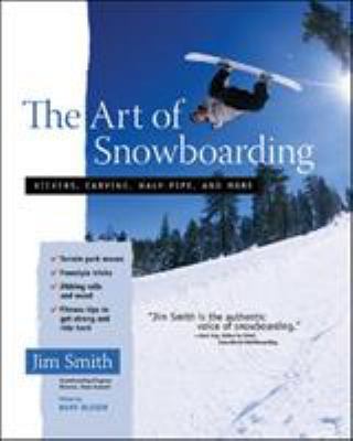 The Art of Snowboarding: Kickers, Carving, Half... 0071456880 Book Cover