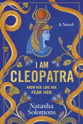 I Am Cleopatra: A Novel 1443475866 Book Cover