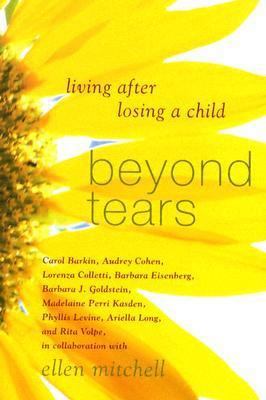 Beyond Tears: Living After Losing a Child 031232829X Book Cover