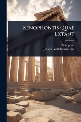 Xenophontis Quae Extant [Greek] 1024942236 Book Cover