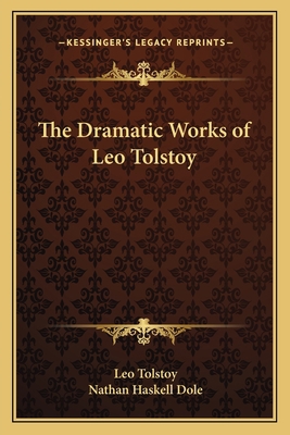 The Dramatic Works of Leo Tolstoy 1162643536 Book Cover