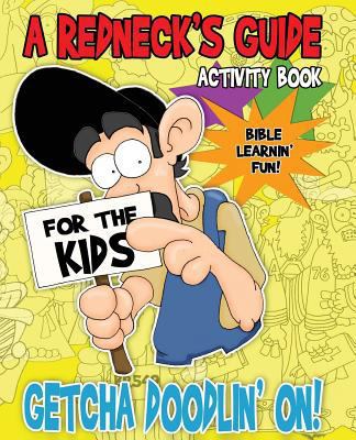 A Redneck's Guide: Getcha Doodlin' On! 1479190381 Book Cover