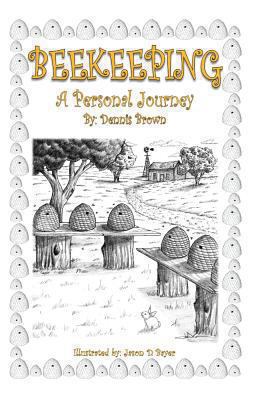 Beekeeping: A Personal Journey 1461055512 Book Cover