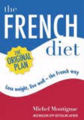 The French Diet: Lose Weight, Eat Well the Fren... 1405313870 Book Cover