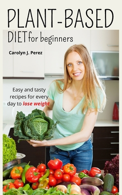 Plant-Based Diet for Beginners 1803017929 Book Cover