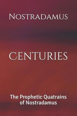 Centuries: The Prophetic Quatrains of Nostradamus 1074821246 Book Cover