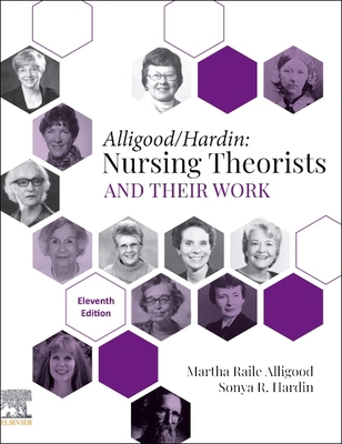 Nursing Theorists and Their Work 0443110328 Book Cover