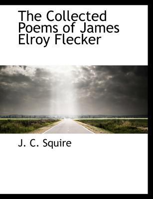 The Collected Poems of James Elroy Flecker 1140158694 Book Cover