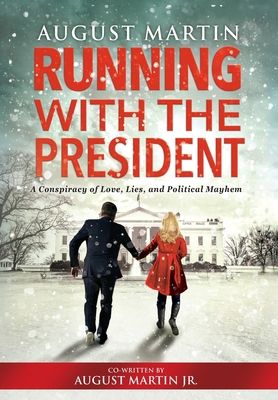 Running with the President: A Conspiracy of Lov... 1956470883 Book Cover