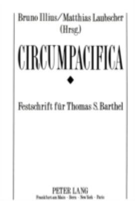 Circumpacifica: Festschrift Fuer Thomas S. Bart... [German] 3820415289 Book Cover