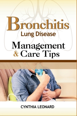BRONCHITIS Lung Disease: Management And Care Tips B0CV5LY34J Book Cover