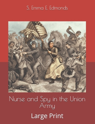 Nurse and Spy in the Union Army: Large Print B0875ZKVRL Book Cover
