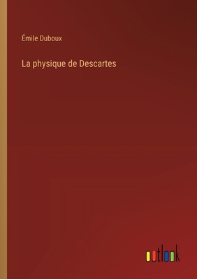 La physique de Descartes [French] 3385022126 Book Cover