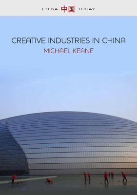 Creative Industries in China: Art, Design and M... 0745661009 Book Cover