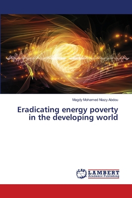 Eradicating energy poverty in the developing world 6208426421 Book Cover