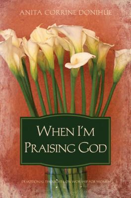 WHEN I'M PRAISING GOD 1597897027 Book Cover