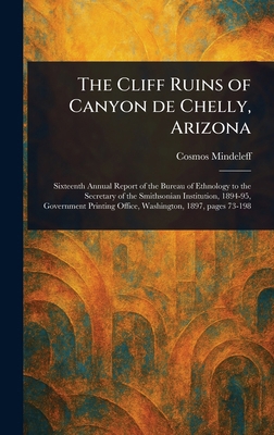 The Cliff Ruins of Canyon De Chelly, Arizona 1023038471 Book Cover