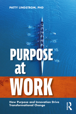 Purpose at Work: How Purpose and Innovation Dri... 1032841613 Book Cover