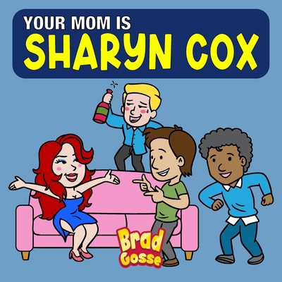 Your Mom is Sharyn Cox B0CT5SBZQ4 Book Cover