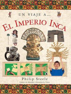 Un viaje a... el Imperio Inca/ Step Into...The ... [Spanish] 9707561629 Book Cover