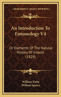 An Introduction To Entomology V4: Or Elements O... 1164469479 Book Cover