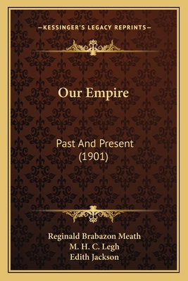 Our Empire: Past And Present (1901) 1164105051 Book Cover