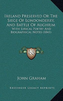 Ireland Preserved Or The Siege Of Londonderry, ... 1165572028 Book Cover
