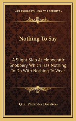 Nothing To Say: A Slight Slap At Mobocratic Sno... 1168756359 Book Cover