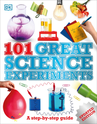 101 Great Science Experiments: A Step-By-Step G... 1465428267 Book Cover