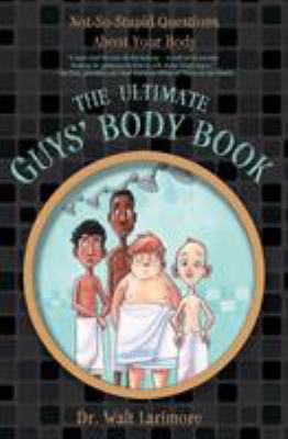 The Ultimate Guys' Body Book: Not-So-Stupid Que... B00A2MATF2 Book Cover