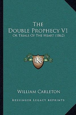 The Double Prophecy V1: Or Trials Of The Heart ... 1165783665 Book Cover