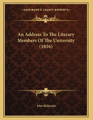 An Address To The Literary Members Of The Unive... 1166410188 Book Cover