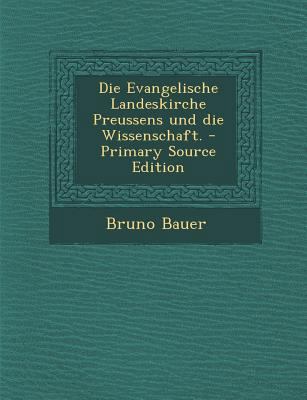 Die Evangelische Landeskirche Preussens Und Die... [German] 1295696347 Book Cover