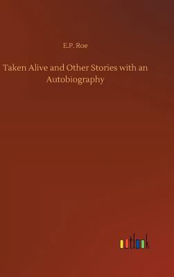 Taken Alive and Other Stories with an Autobiogr... 3732667855 Book Cover